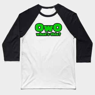 OwO what's this? Baseball T-Shirt